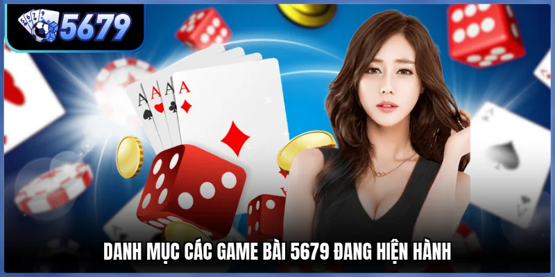 Danh mục các game bài 5679 đang hiện hành